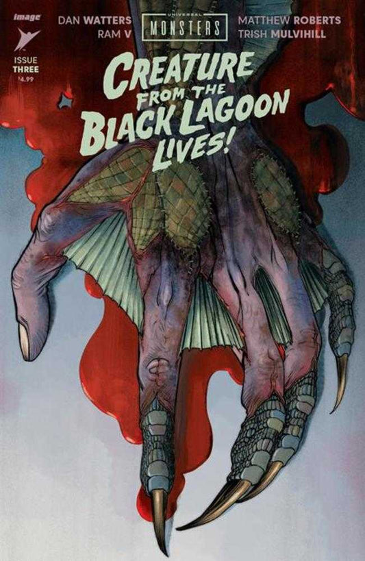 Comic book cover featuring a large, purple-skinned hand with sharp claws from the "Creature from the Black Lagoon" comic. The hand is dripping with red liquid, presumably blood. The title "Creature from the Black Lagoon Lives!" is written in bold, white letters across the image. The cover also lists the writers and artists: Dan Watters, Ram V, Matthew Roberts, and Trish Mulvihill. The image has a vintage, monster movie aesthetic.