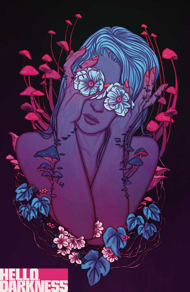 Illustration of a person with flowers over their eyes, surrounded by mushrooms and flora. The color palette is primarily purples, pinks, and blues. Text "HELLO DARKNESS" is present.
