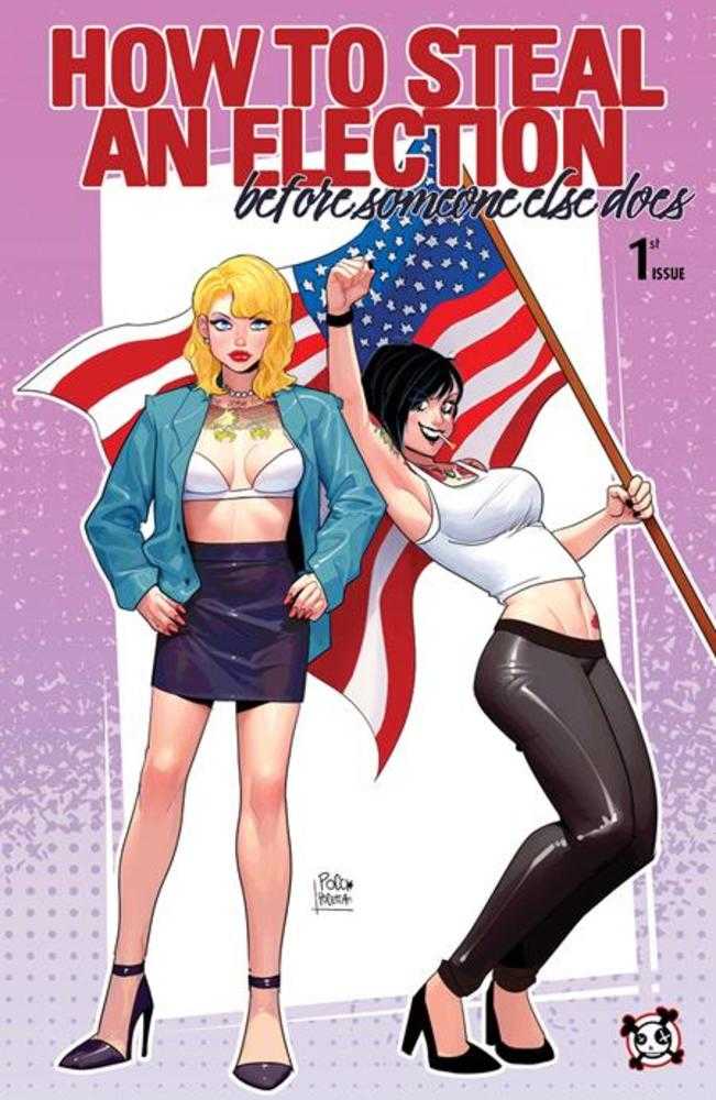 Comic book cover featuring two women in fashionable clothing standing in front of an American flag. The title is "How to Steal an Election Before Someone Else Does 1st Issue".