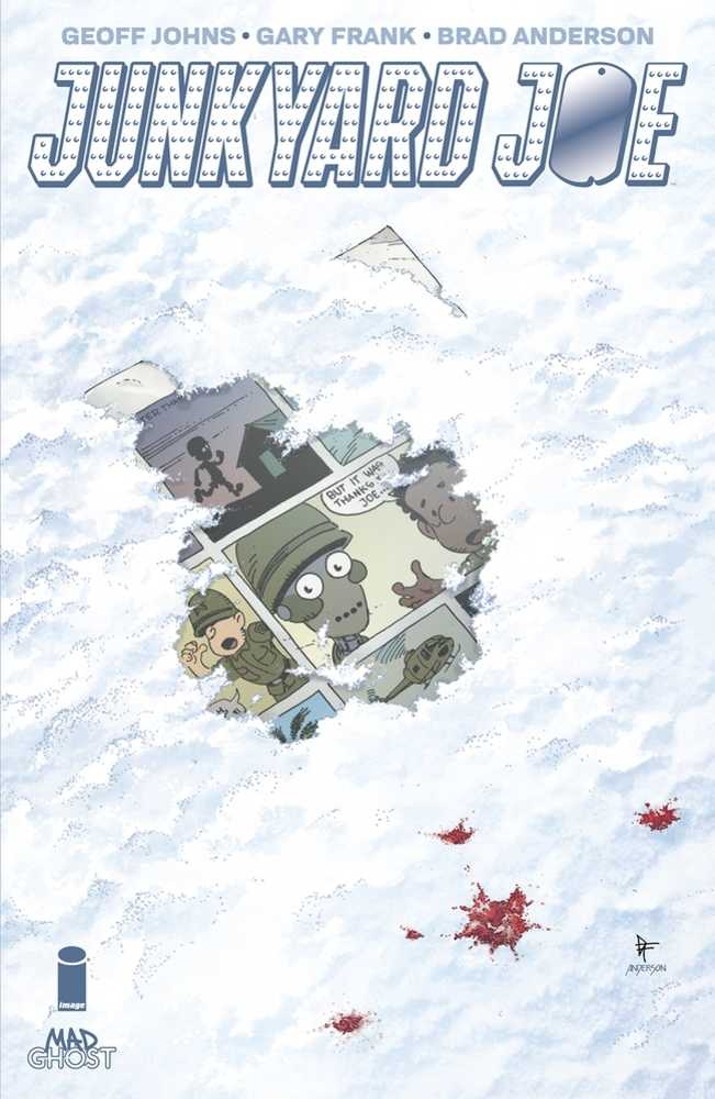 Comic book cover: "Junkyard Joe" by Geoff Johns, Gary Frank, and Brad Anderson. The cover depicts a central panel of cartoon-style soldiers and robots emerging from snow, with blood splatters at the bottom. The title is above in large metallic text, and the creators' names are listed above the title. The publisher logos, Image and Mad Ghost, are in the lower left corner.