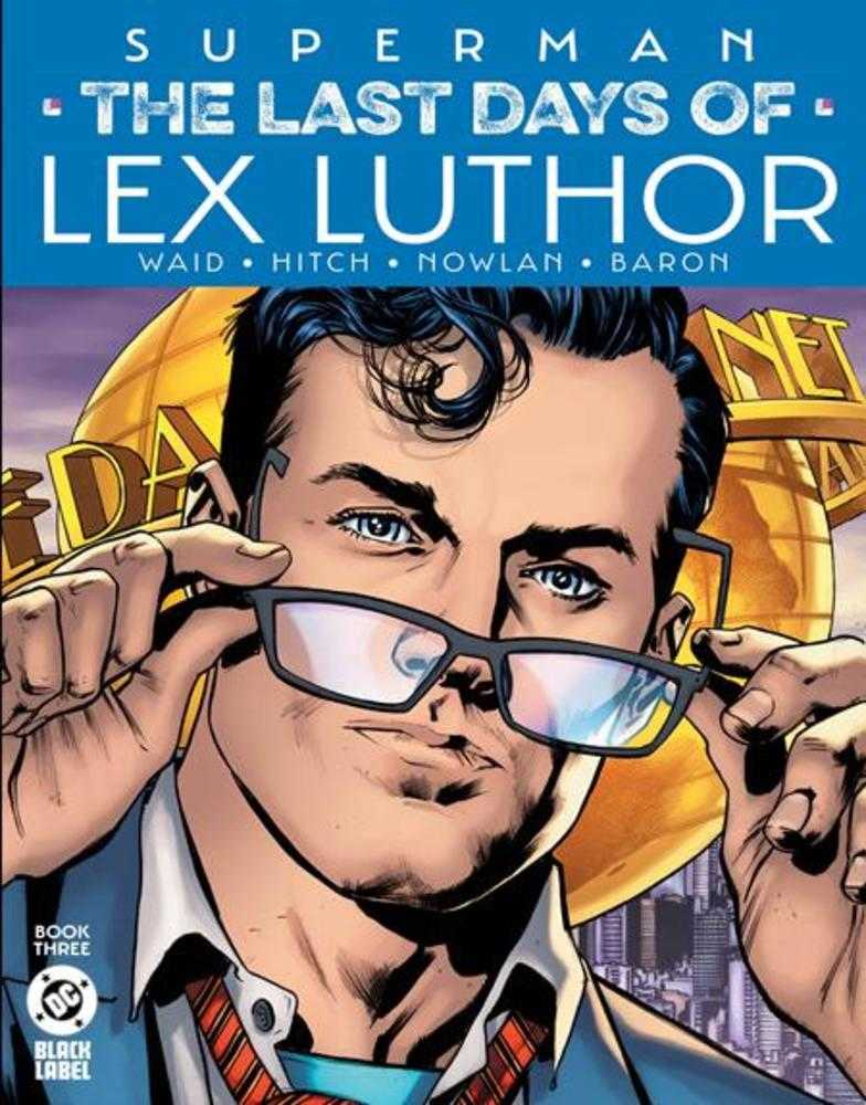 Superman The Last Days Of Lex Luthor 3 (Of 3) Cover A Bryan Hitch - Cadets Toys & Comics