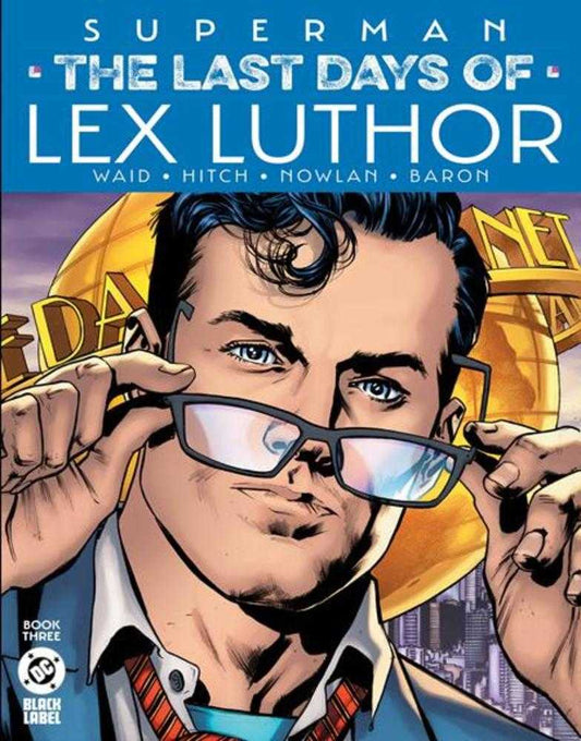 Superman The Last Days Of Lex Luthor 3 (Of 3) Cover A Bryan Hitch - Cadets Toys & Comics